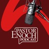 Pastor Enoch Podcast
