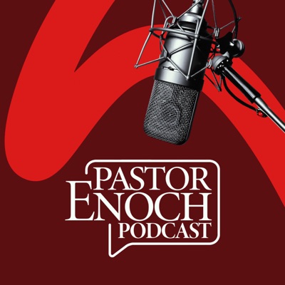 Pastor Enoch Podcast Pastor Enoch Podcast