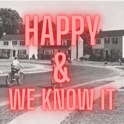 HAPPY & WE KNOW IT