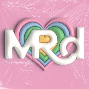 MRD The K-pop Podcast