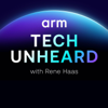 Tech Unheard - Arm