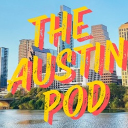 The Austin Pod | Episode 24: Live from The Milonga Room | Speakeasies, SXSW, & Austin vs. Nashville