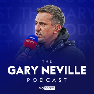 The Gary Neville Podcast