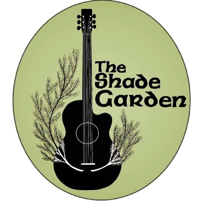 The Shade Garden's Podcast:The Shade Garden