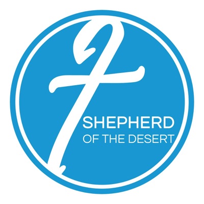 Shepherd of the Desert Podcast