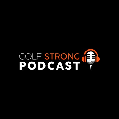 Golf STRONG Podcast