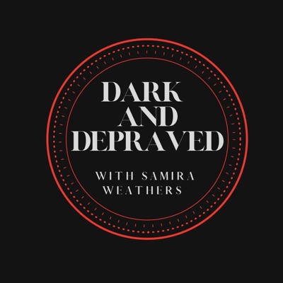Dark and Depraved