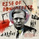 The Rise of Bonhoeffer