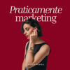 Praticamente Marketing - Erica Rudda