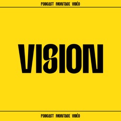 Vision #2 - Armand Lesroux, autodidacte passionné de montage vidéo devenu formateur et réalisateur de documentaires
