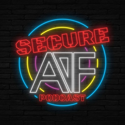 Secure AF - A Cybersecurity Podcast