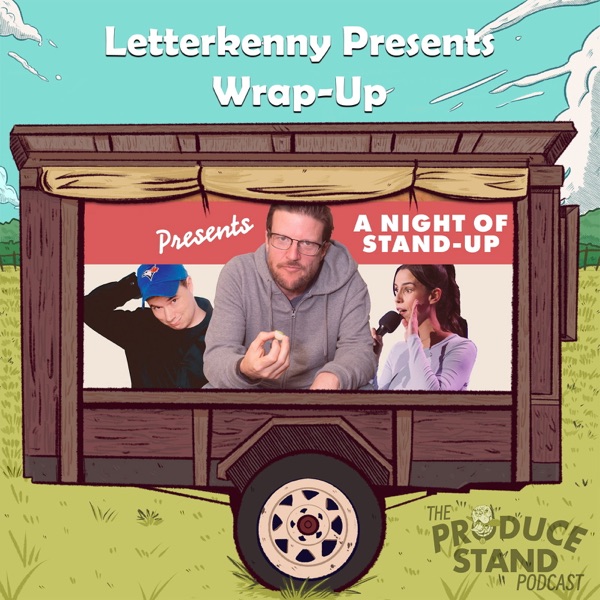 TPS237: Letterkenny Presents Wrap-Up photo