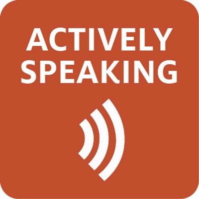 Actively Speaking Podcast