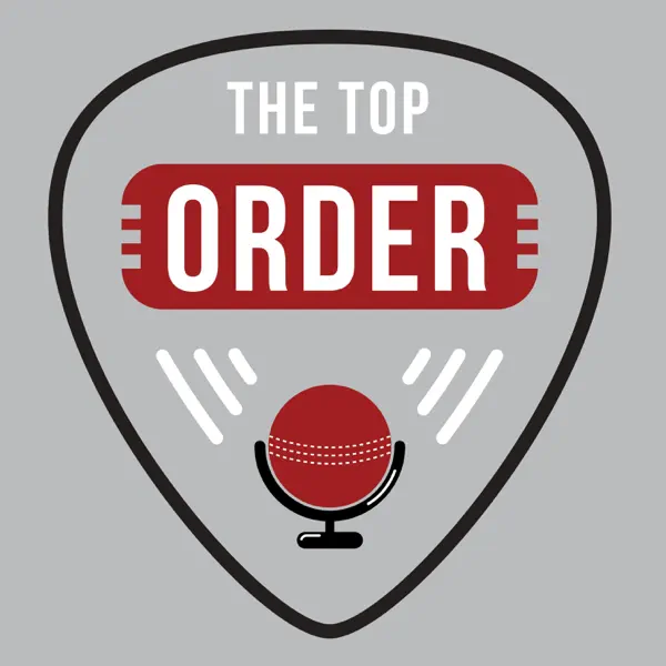 The Top Order Cricket Podcast