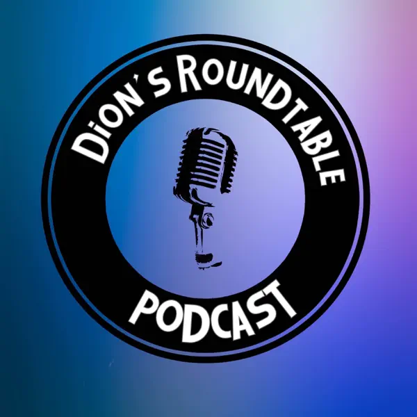 Dion’s RoundTable Podcast