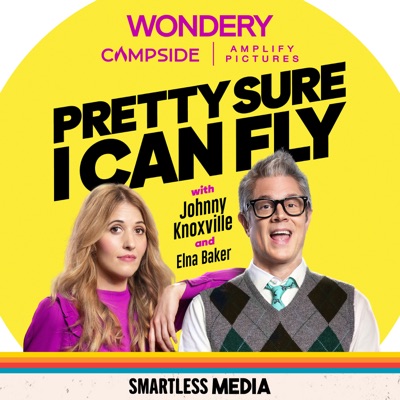 Pretty Sure I Can Fly with Johnny Knoxville & Elna Baker:SmartLess Media