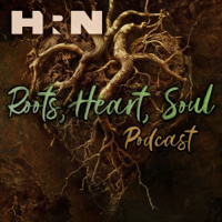 Roots, Heart, and Soul podcast
