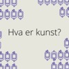 Hva er kunst?