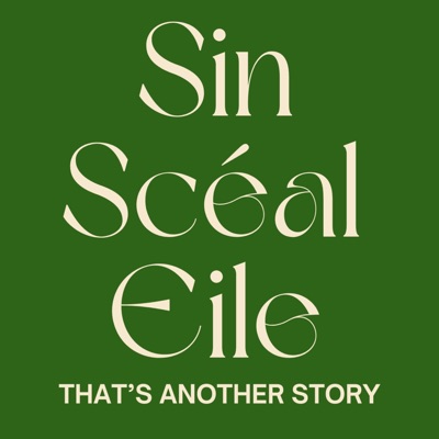 Sin Scéal Eile