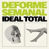 Deforme Semanal Ideal Total - Deforme Semanal