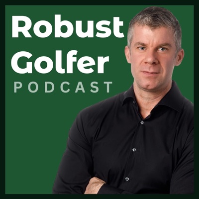 Robust Golfer Podcast Robust Golfer Podcast