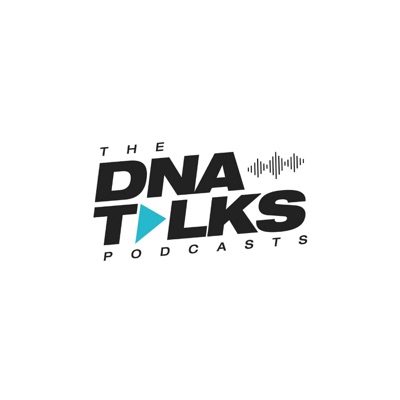 The DNA Talks Podcast:Kashif Khan, Bryce Wylde, Dr. Krista Kostroman, Dr. Lara Varden, Justin Harris