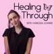 Healing Through with Vanessa Joanne