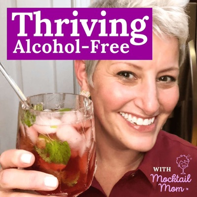 Thriving Alcohol-Free with Mocktail Mom Thriving Alcohol-Free with Mocktail Mom