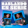 Hablando en Serie - Emisor Podcasting