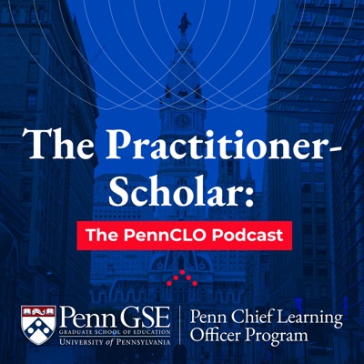 The Practitioner-Scholar: The PennCLO Podcast The Practitioner-Scholar: The PennCLO Podcast