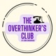 The Overthinker’s Club