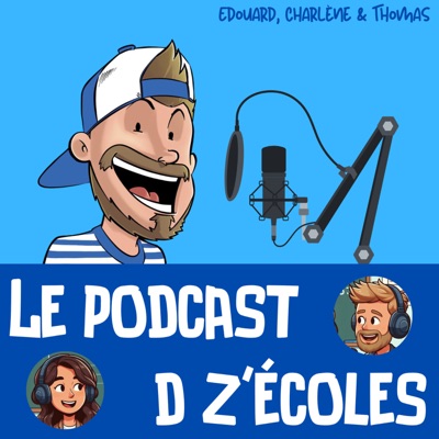 Le Podcast D Z’écoles