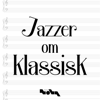 Jazzer om Klassisk - Radio Nova