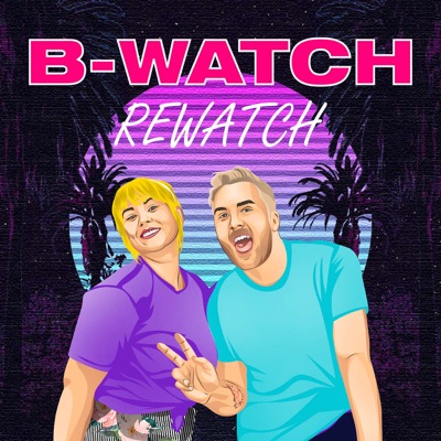 B-Watch Rewatch