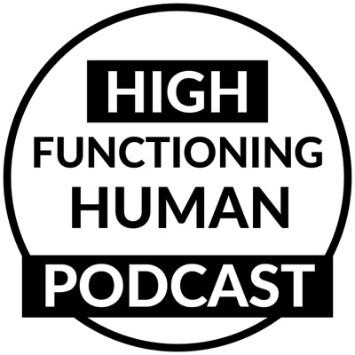 High Functioning Human Podcast - Savannah Alalia