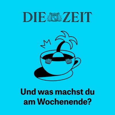 Und was machst du am Wochenende?:ZEIT ONLINE