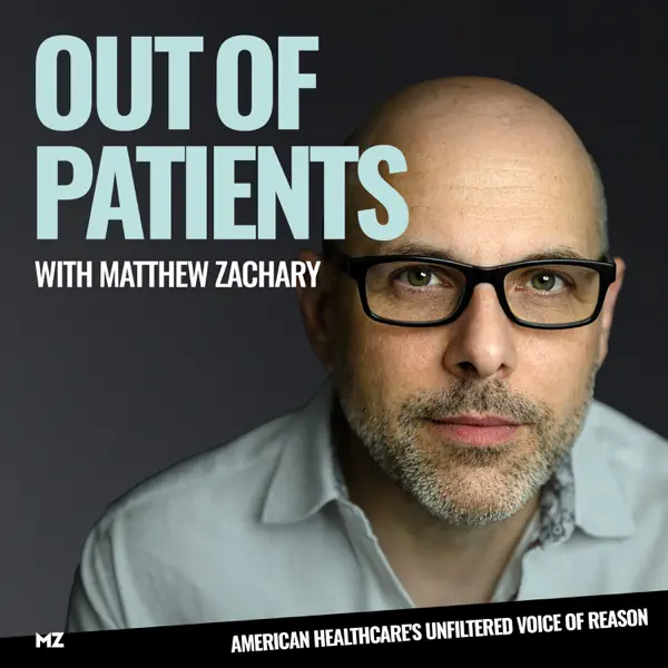 Out of Patients with Matthew Zachary