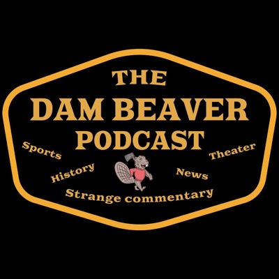 Dam Beaver Podcast