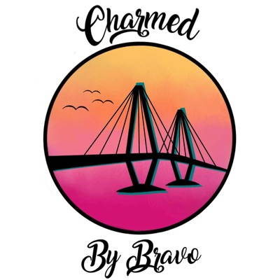 Charmed By Bravo: A Bravo Podcast