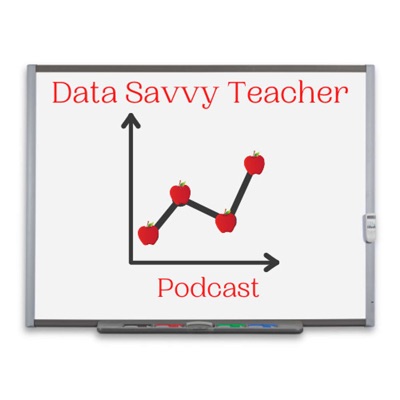 Data Savvy Teacher Podcast