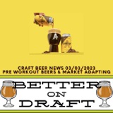 Craft Beer News (03/03/23) – Pre Workout Beers & Market Adaptions