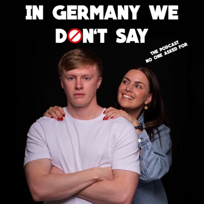In Germany we don't say In Germany we don't say