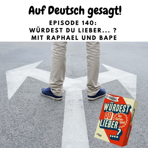 Episode 140: Würdest du lieber ...? mit Raphael und Bape photo