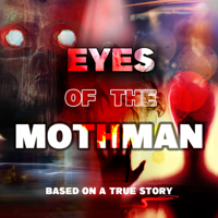 Eyes of the Mothman The Podcast podcast