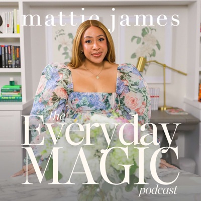 Everyday MAGIC:Mattie James