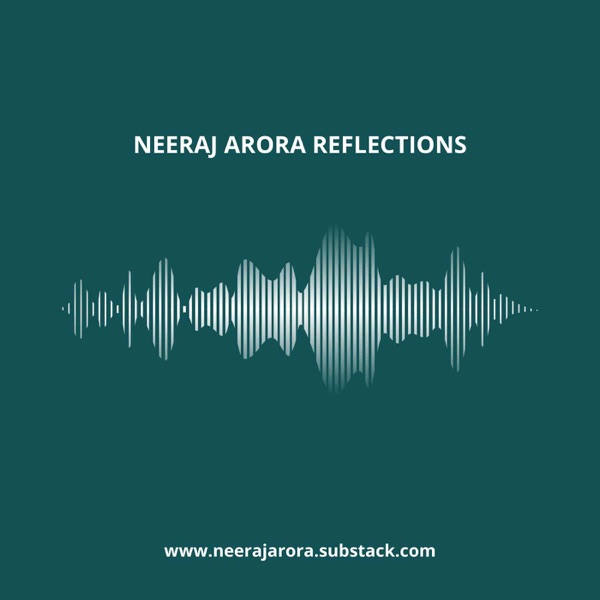Neeraj Arora Reflections 🎙