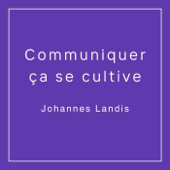 Communiquer ça se cultive