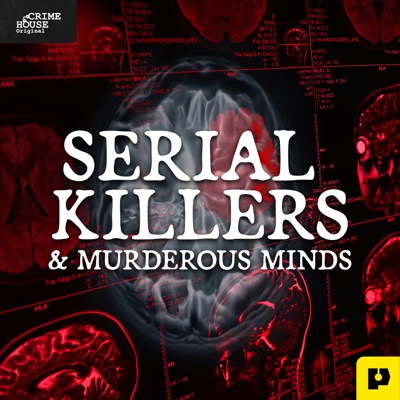 Serial Killers & Murderous Minds