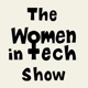 The Women in Tech Show: A Technical Podcast