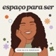 Espaço Para Ser | Podcast para Empreendedores Intencionais